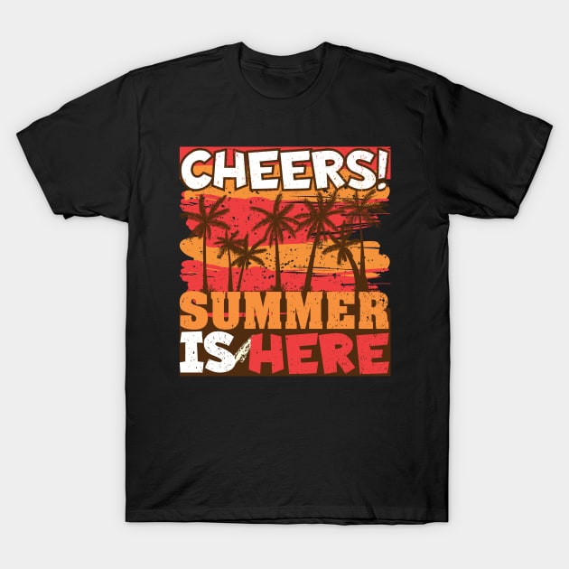 Cheers Summer is Here T-Shirt by rhsdesignart